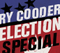 Preview: Ry Cooder - Election Special CD new
