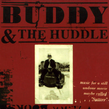Buddy & The Huddle - Music For A Still Undone Movie Called Suttree CD used