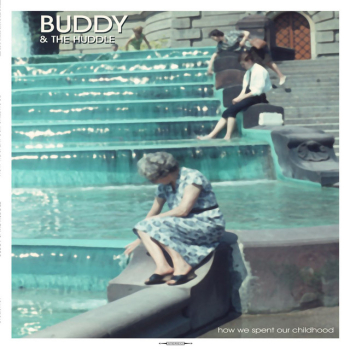 Buddy & The Huddle - How We Spent Our Childhood LP new