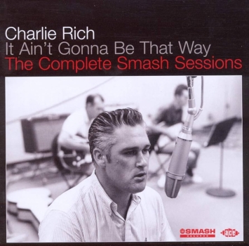 Charlie Rich - It Ain't Gonna Be That Way/The Complete Smash Sessions CD used