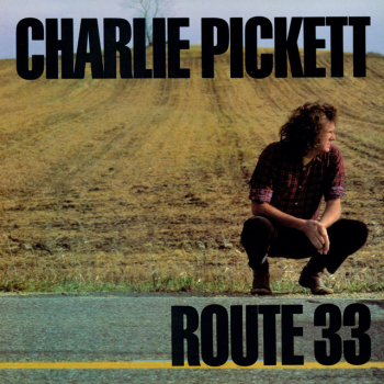 Charlie Pickett - Route 33 LP used