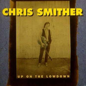 Chris Smither - Up On The Lowdown CD used