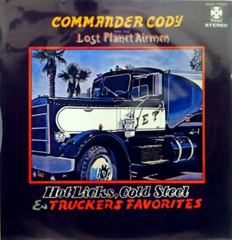 Commander Cody & His Lost Planet Airmen - Hot Licks, Cold Steel & Truckers Favorites LP used