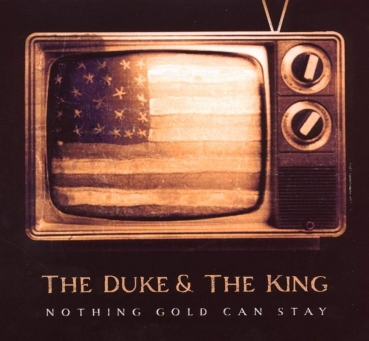 Duke & The King - Nothing Gold Can Stay CD used