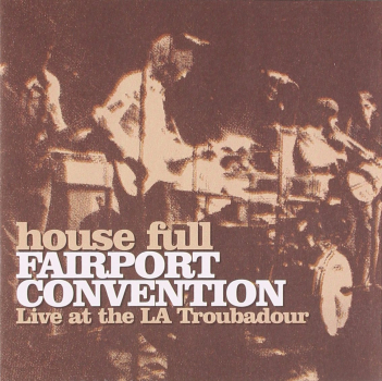 Fairport Convention - House Full/Live At The LA Troubadour CD used