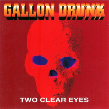 Gallon Drunk - Two Clear Eyes CD used