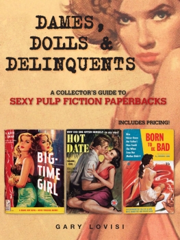 Gary Lovisi - Dames, Dolls and Delinquents: A Collector's Guide to Sexy Pulp Fiction Paperbacks Buch used