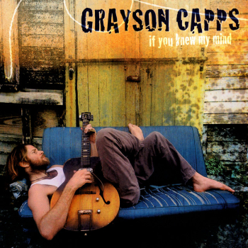 Grayson Capps - If You Knew My Mind CD used