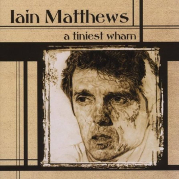 Iain Matthews - A Tiniest Wham (ltd. Edition) 2-CD used