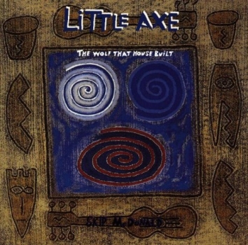 Little Axe - The Wolf That House Built CD used