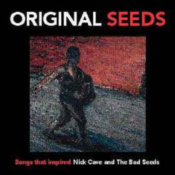 Original Seeds - Vol. 1/Songs That Inspired Nick Cave and The Bad Seeds CD used
