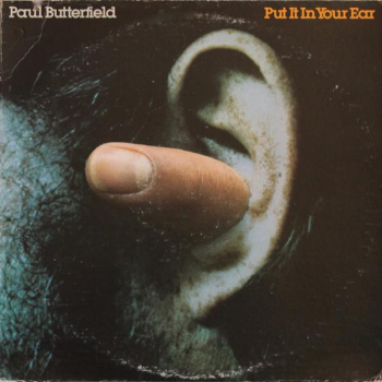Paul Butterfield - Put It In Your Ear LP used