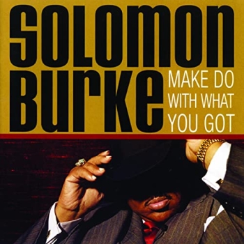 Solomon Burke - Make Do With What You Got CD used