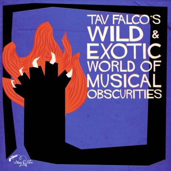Tav Falco's Wild & Exotic World Of Musical Obscurities CD new