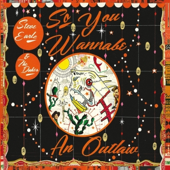 Steve Earle & The Dukes - So You Wannabe An Outlaw (Limited Ed.) CD+DVD new