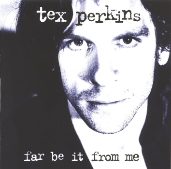 Tex Perkins - Far Be It From Me CD used