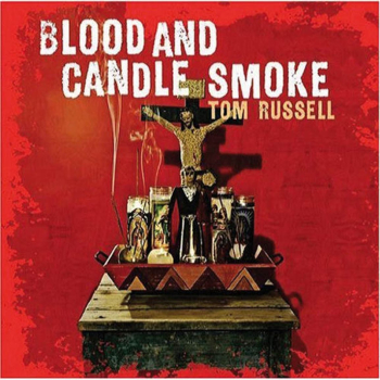 Tom Russell - Blood And Candle Smoke CD used