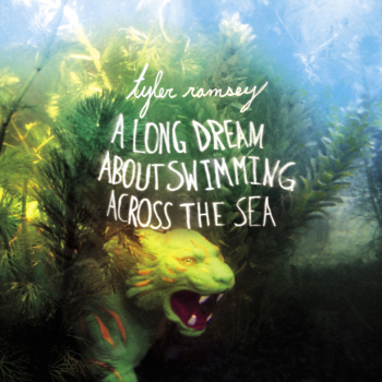 Tyler Ramsey - A Long Dream About Swimming Across The Sea CD used