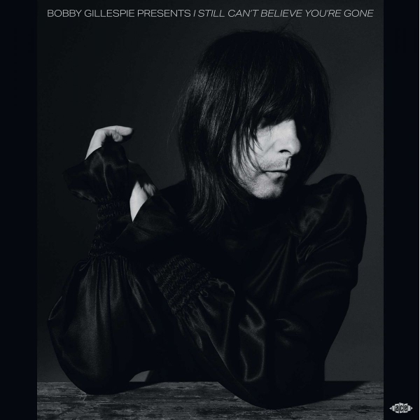 Bobby Gillespie Presents I Still Can't Believe You're Gone - Various Artists 2-LP new
