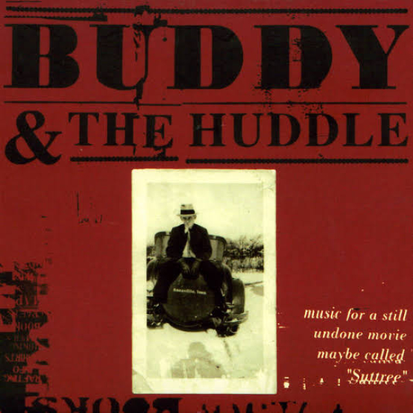 Buddy & The Huddle - Music For A Still Undone Movie Called Suttree CD used