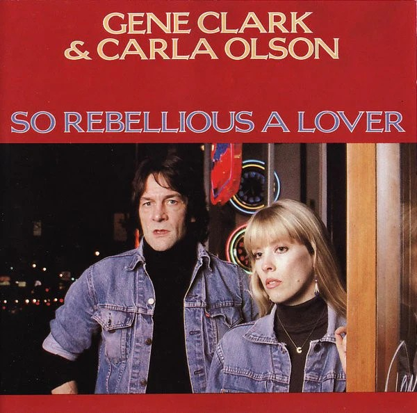 Gene Clark & Carla Olson - So Rebellious A Lover LP used