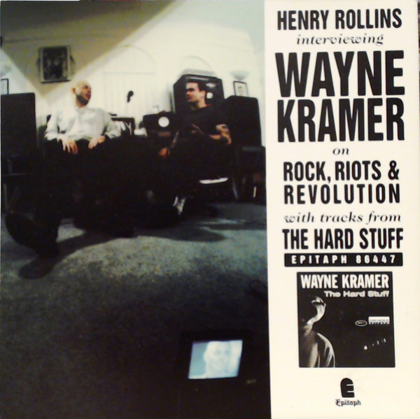 Henry Rollins Interviewing Wayne Kramer – On Rock, Riots & Revolution With Tracks From The Hard Stuff CD-Single used