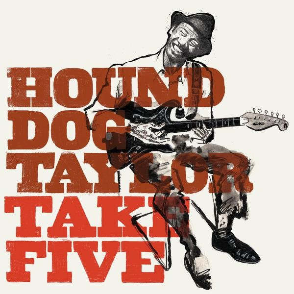 Hound Dog Taylor - Take Five 10" new