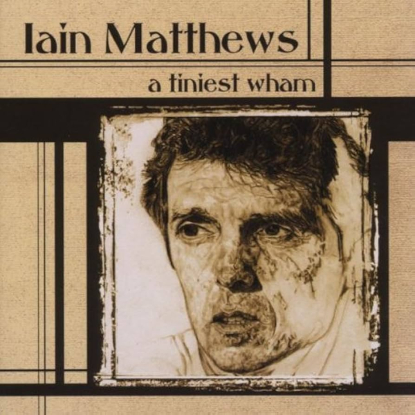 Iain Matthews - A Tiniest Wham (ltd. Edition) 2-CD used