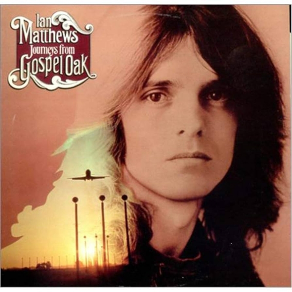 Ian Matthews - Journey From Gospel Oak LP used