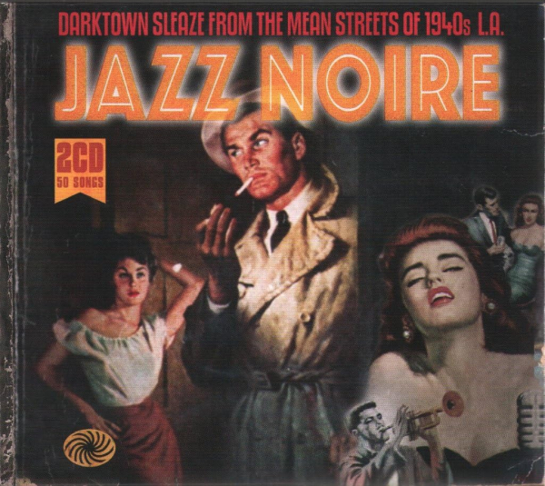 Jazz Noire - Darktown Sleaze From The Mean Streets Of 1940s L.A. 2-CD used