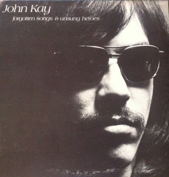 John Kay - Forgotten Songs & Unsung Heroes LP used