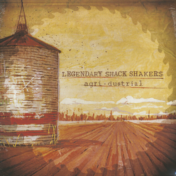 Legendary Shack Shakers - Agri-Dustrial LP new