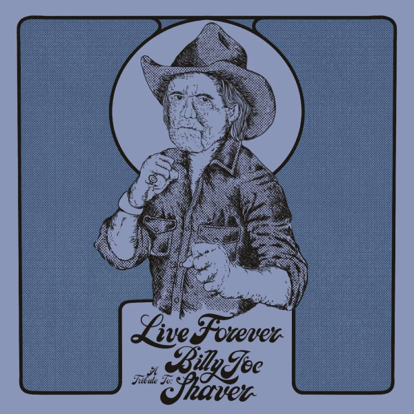 Live Forever - A Tribute To Billy Joe Shaver LP new