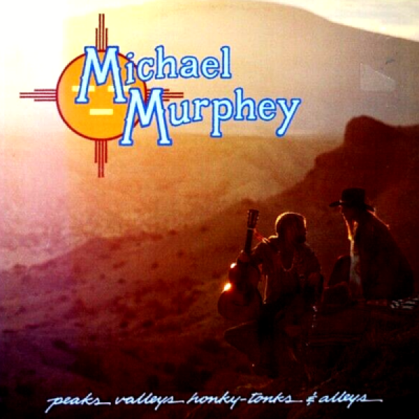 Michael Murphy - Peaks Valleys, Honky-Tonks & Alleys LP used