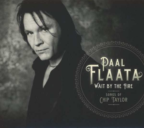 Paal Flaata - Wait By The Fire/Songs Of Chip Taylor CD new