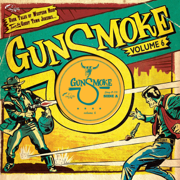 Gunsmoke - Vol. 6/Dark Tales Of Western Noir From A Ghost Town Jukebox 10" new