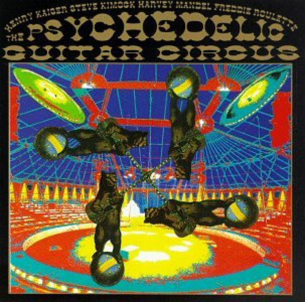 Psychedelic Guitar Circus - Kaiser/Kimock/Mandel/Roulette CD used