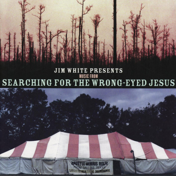 Jim White - Presents Music From Searching For The wrong-Eyed Jesus CD used