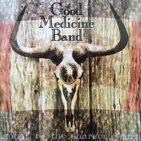 Good Medicine Band - Spirit Of the Sharecroppers CD used
