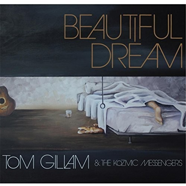 Tom Gillam & The Kozmic Messengers - Beautful Dream CD new