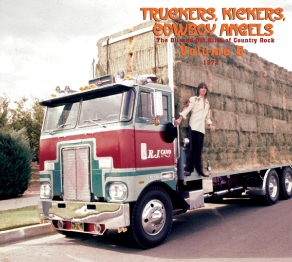 Truckers, Kickers, Cowboy Angels - Vol. 05/The Blissed-Out Birth Of Country Rock 1972 2-CD used