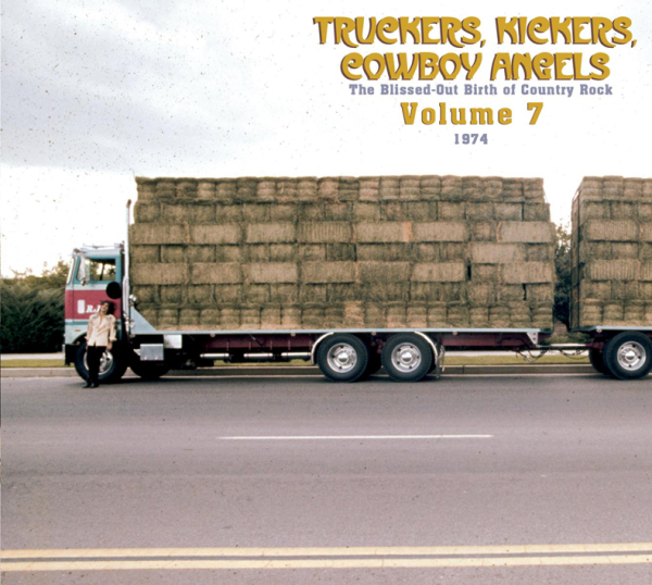 Truckers, Kickers, Cowboy Angels - Vol. 07/The Blissed-Out Birth Of Country Rock 1974-75 2-CD used