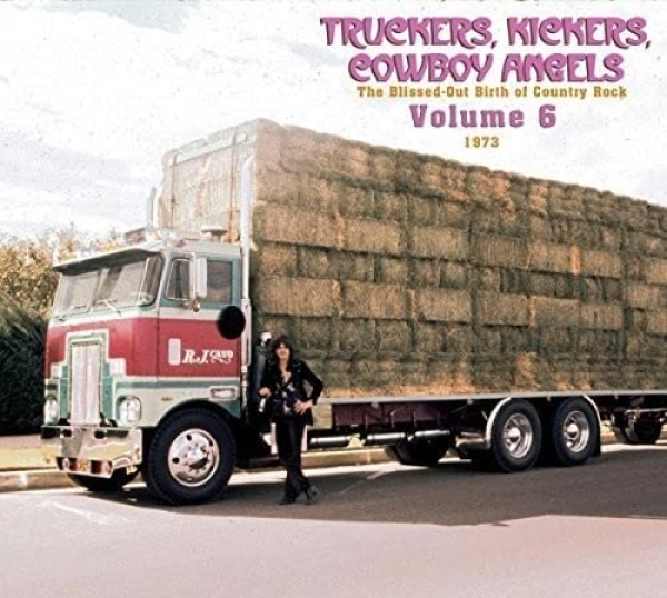 Truckers, Kickers, Cowboy Angels - Vol.06/The Blissed-Out Birth Of Country Rock 1973 2-CD used
